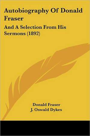 Autobiography Of Donald Fraser de Donald Fraser