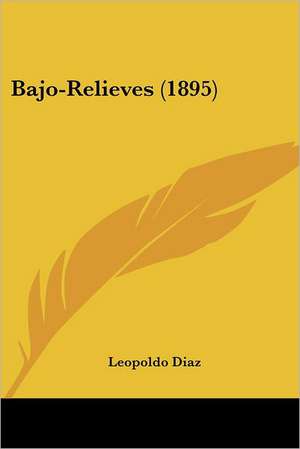 Bajo-Relieves (1895) de Leopoldo Diaz