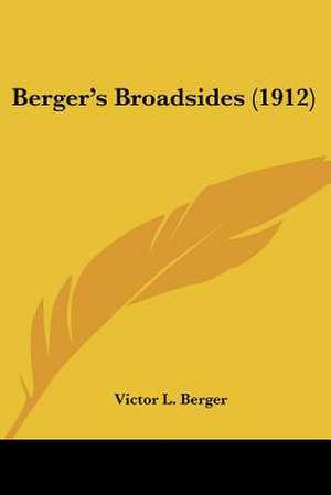 Berger's Broadsides (1912) de Victor L. Berger