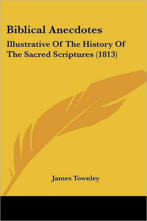 Biblical Anecdotes de James Townley