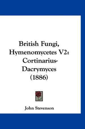 British Fungi, Hymenomycetes V2 de John Stevenson