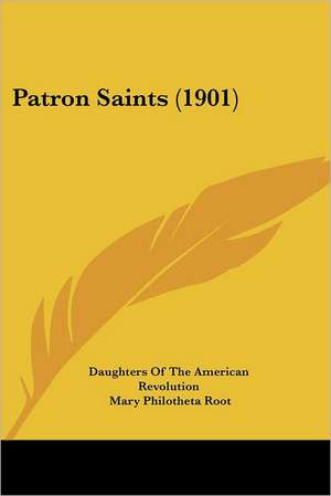 Patron Saints (1901) de Daughters Of The American Revolution