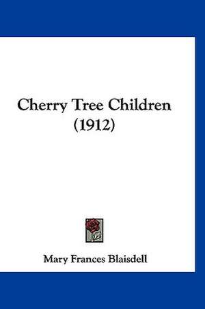 Cherry Tree Children (1912) de Mary Frances Blaisdell