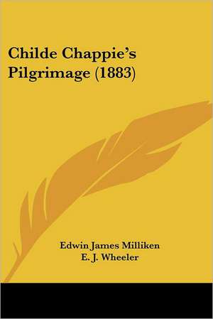 Childe Chappie's Pilgrimage (1883) de Edwin James Milliken