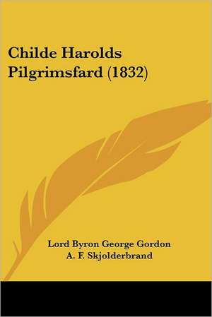 Childe Harolds Pilgrimsfard (1832) de Lord Byron George Gordon