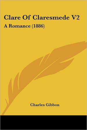 Clare Of Claresmede V2 de Charles Gibbon