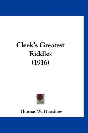 Cleek's Greatest Riddles (1916) de Thomas W. Hanshew