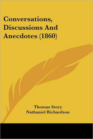 Conversations, Discussions And Anecdotes (1860) de Thomas Story