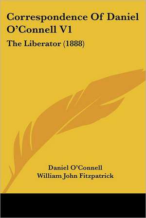 Correspondence of Daniel O'Connell V1 de Daniel O'Connell