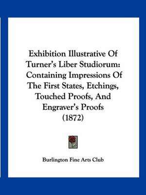 Exhibition Illustrative Of Turner's Liber Studiorum de Burlington Fine Arts Club