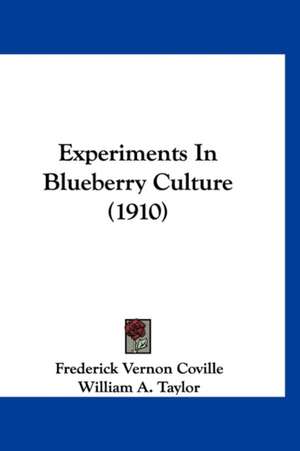 Experiments In Blueberry Culture (1910) de Frederick Vernon Coville