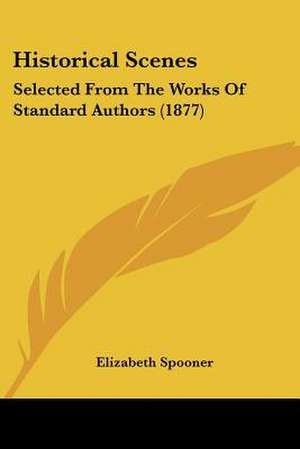 Historical Scenes de Elizabeth Spooner