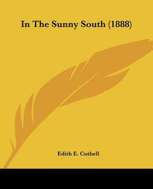 In The Sunny South (1888) de Edith E. Cuthell