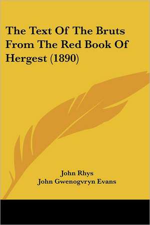 The Text Of The Bruts From The Red Book Of Hergest (1890) de John Gwenogvryn Evans