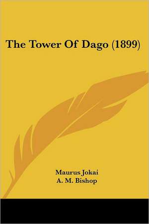 The Tower Of Dago (1899) de Maurus Jokai