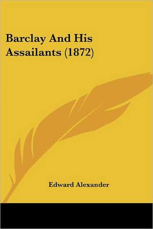 Barclay And His Assailants (1872) de Edward Alexander