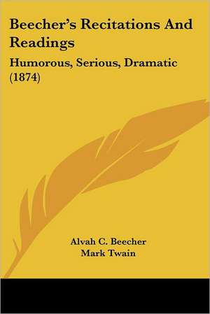 Beecher's Recitations And Readings de Alvah C. Beecher