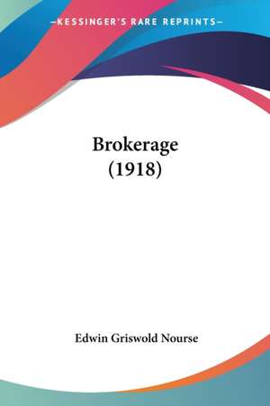 Brokerage (1918) de Edwin Griswold Nourse