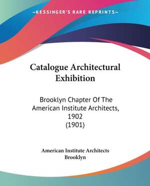 Catalogue Architectural Exhibition de American Institute Architects Brooklyn