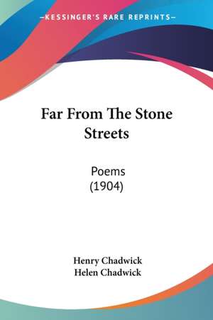 Far From The Stone Streets de Henry Chadwick