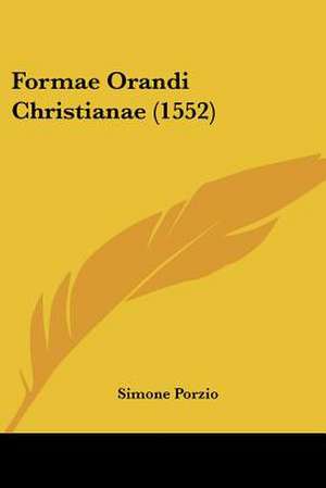 Formae Orandi Christianae (1552) de Simone Porzio