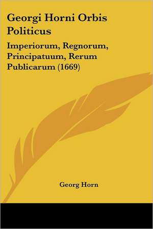 Georgi Horni Orbis Politicus de Georg Horn