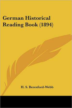 German Historical Reading Book (1894) de H. S. Beresford-Webb