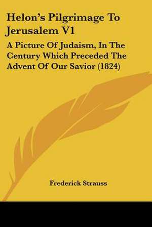 Helon's Pilgrimage To Jerusalem V1 de Frederick Strauss