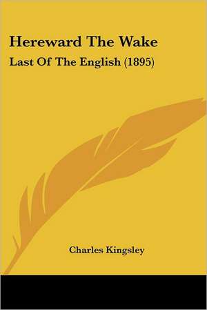 Hereward The Wake de Charles Kingsley