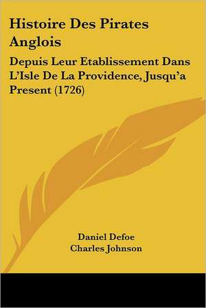 Histoire Des Pirates Anglois de Daniel Defoe