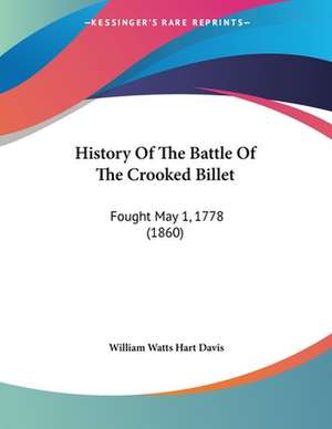 History Of The Battle Of The Crooked Billet de William Watts Hart Davis