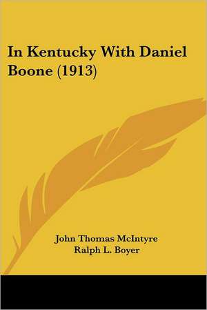 In Kentucky With Daniel Boone (1913) de John Thomas Mcintyre