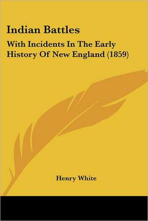 Indian Battles de Henry White