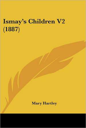 Ismay's Children V2 (1887) de Mary Hartley