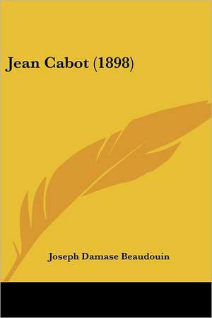 Jean Cabot (1898) de Joseph Damase Beaudouin