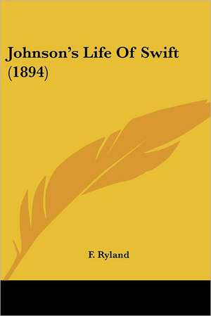 Johnson's Life Of Swift (1894) de F. Ryland