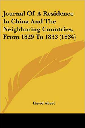 Journal Of A Residence In China And The Neighboring Countries, From 1829 To 1833 (1834) de David Abeel