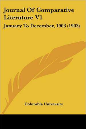 Journal Of Comparative Literature V1 de Columbia University