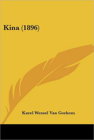 Kina (1896) de Karel Wessel Van Gorkom