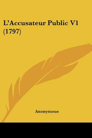 L'Accusateur Public V1 (1797) de Anonymous