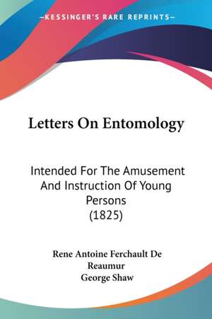 Letters On Entomology de Rene Antoine Ferchault De Reaumur