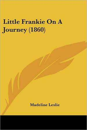 Little Frankie On A Journey (1860) de Madeline Leslie