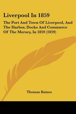 Liverpool In 1859 de Thomas Baines