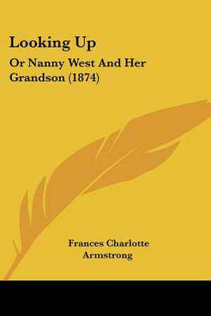 Looking Up de Frances Charlotte Armstrong