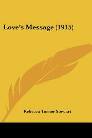 Love's Message (1915) de Rebecca Turner Stewart