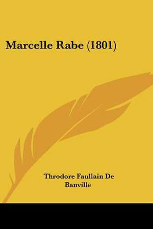 Marcelle Rabe (1801) de Throdore Faullain De Banville