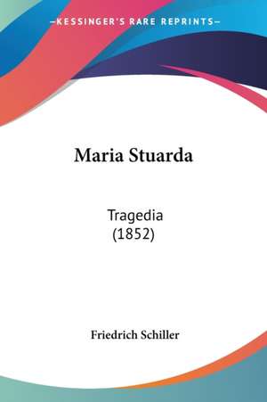 Maria Stuarda de Friedrich Schiller