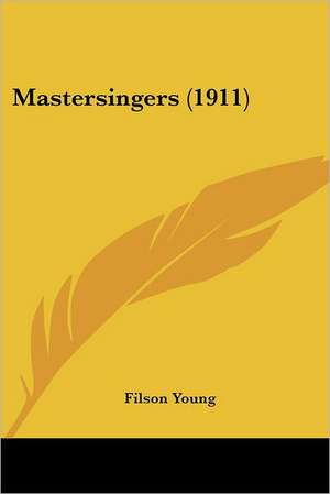 Mastersingers (1911) de Filson Young