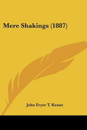 Mere Shakings (1887) de John Fryer T. Keane