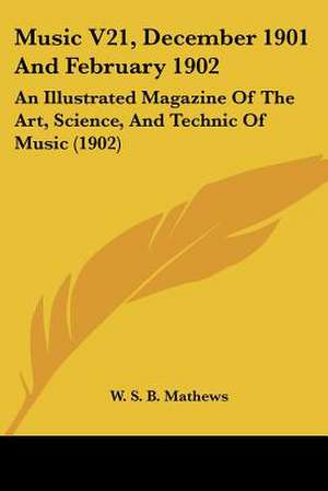 Music V21, December 1901 And February 1902 de W. S. B. Mathews